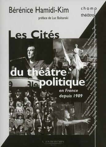 Couverture du livre « Les cités du théâtre politique en France depuis 1989 » de Berenice Hamidi-Kim aux éditions L'entretemps