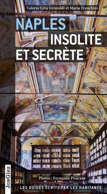 Couverture du livre « Naples insolite et secrète » de Maria Franchini et Valerio Ceva Grimaldi aux éditions Jonglez