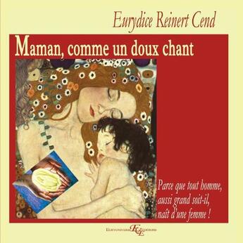 Couverture du livre « Maman, comme un doux chant » de Eurydice Reinert Cend aux éditions Books On Demand