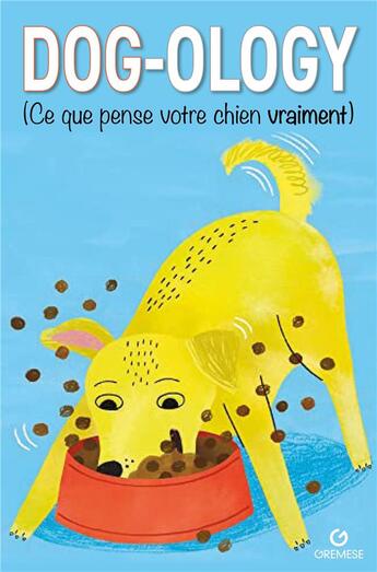 Couverture du livre « Dog-ology (Ce que pense votre chien vraiment) » de Felix Osborne aux éditions Gremese