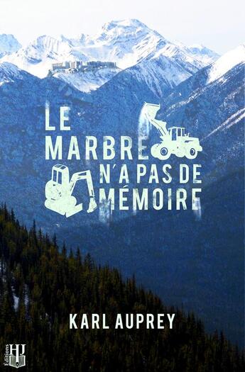 Couverture du livre « Le marbre n'a pas de mémoire » de Karl Auprey aux éditions Helene Jacob