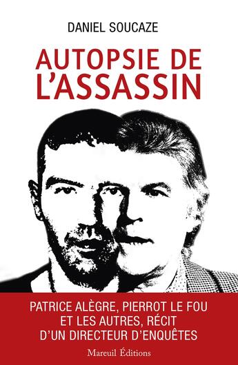 Couverture du livre « Autopsie de l'assassin » de Daniel Soucaze aux éditions Mareuil Editions