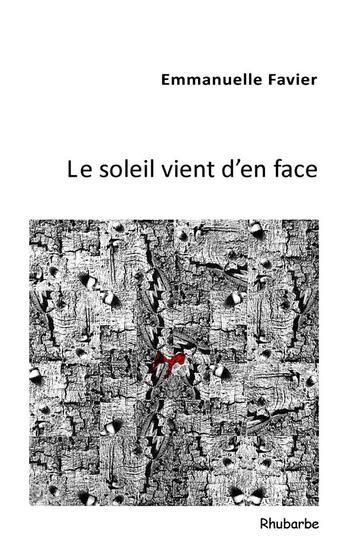 Couverture du livre « Le soleil vient d'en face » de Emmanuelle Favier aux éditions Rhubarbe