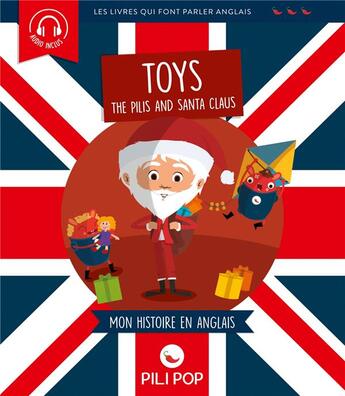 Couverture du livre « Toys ; the Pilis and Santa Claus ; mon histoire en anglais » de  aux éditions Pili Pop