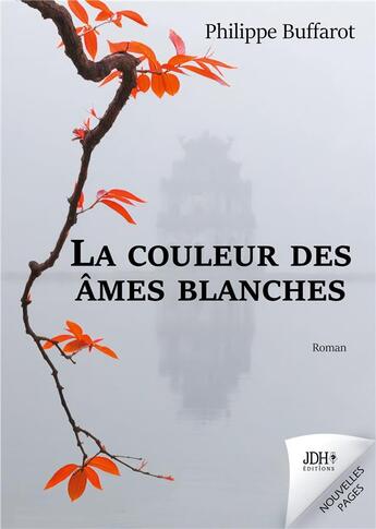 Couverture du livre « La couleur des âmes blanches » de Philippe Buffarot aux éditions Jdh