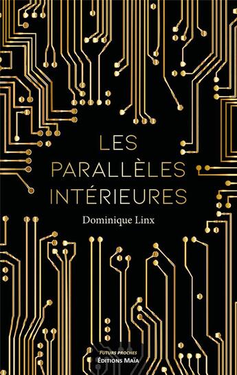 Couverture du livre « Les parallèles intérieures » de Dominique Linx aux éditions Editions Maia