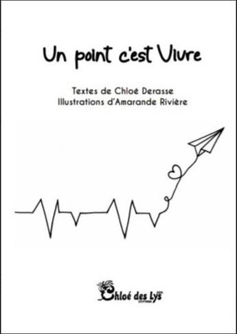 Couverture du livre « Un point c'est vivre » de Chloe Derasse aux éditions Chloe Des Lys