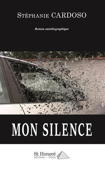 Couverture du livre « Mon silence » de Stephanie Cardoso aux éditions Saint Honore Editions