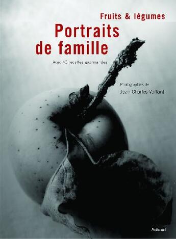 Couverture du livre « Fruits Et Legumes, Portraits De Famille » de Jean-Louis Andre aux éditions La Martiniere