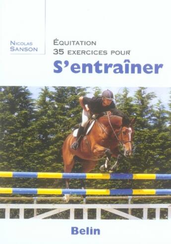 Couverture du livre « Équitation, 35 exercices pour s'entraîner » de Nicolas Sanson aux éditions Belin