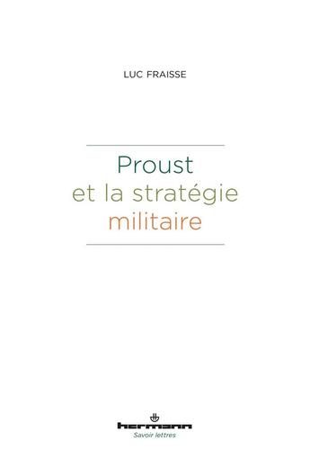 Couverture du livre « Proust et la stratégie militaire » de Luc Fraisse aux éditions Hermann