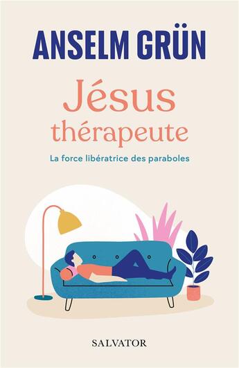 Couverture du livre « Jésus thérapeute : La force libératrice des paraboles » de Anselm Grun aux éditions Salvator