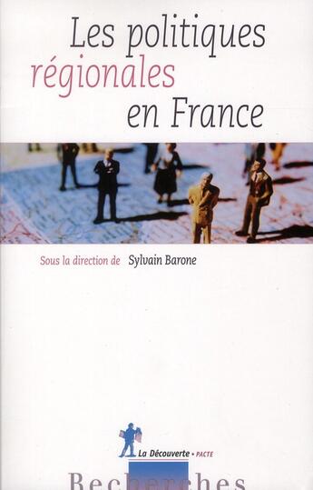 Couverture du livre « Les politiques régionales en France » de Sylvain Barone aux éditions La Decouverte