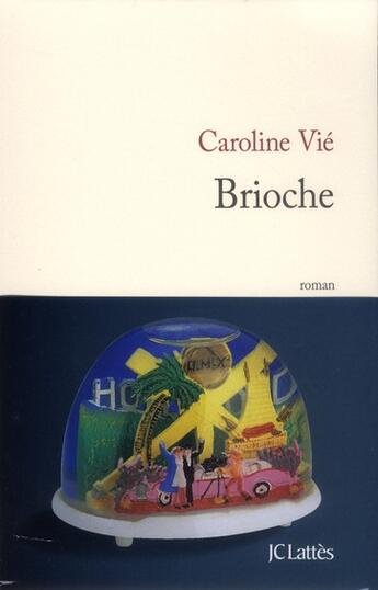 Couverture du livre « Brioche » de Caroline Vié aux éditions Lattes