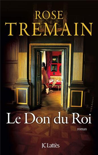 Couverture du livre « Le don du roi » de Rose Tremain aux éditions Lattes