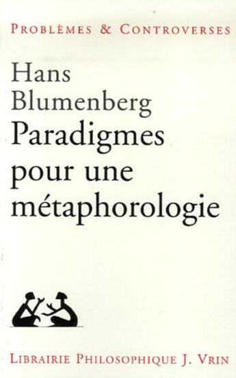 Couverture du livre « Paradigme pour une métaphorologie » de Hans Blumenberg aux éditions Vrin