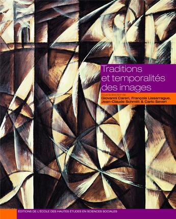 Couverture du livre « Traditions et temporalités des images » de Giovanni Careri aux éditions Ehess