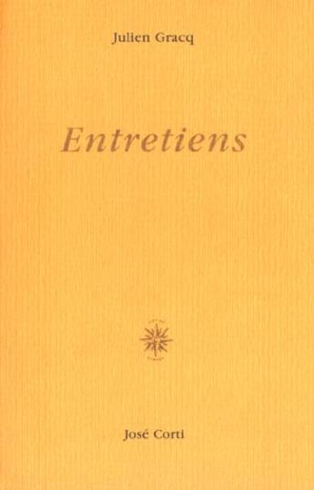 Couverture du livre « Entretiens » de Julien Gracq aux éditions Corti