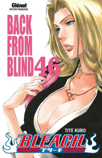 Couverture du livre « Bleach Tome 46 : back from blind » de Tite Kubo aux éditions Glenat