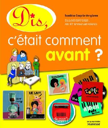 Couverture du livre « Dis, c'était comment avant ? » de Emanuel Polanco et Sandrine Couprie-Verspieren et Aki Polanco aux éditions La Martiniere