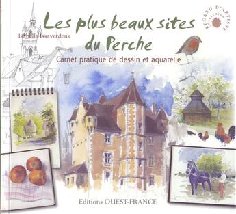 Couverture du livre « Les plus beaux sites du Perche ; carnet pratique de dessin et aquarelle » de Isabelle Issaverdens aux éditions Ouest France