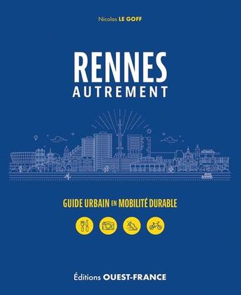 Couverture du livre « Rennes autrement » de Le Goff Nicolas aux éditions Ouest France