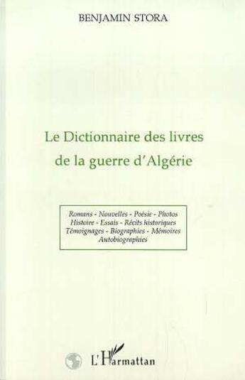 Couverture du livre « Le dictionnaire des livres de la guerre d'Algérie » de Benjamin Stora aux éditions L'harmattan