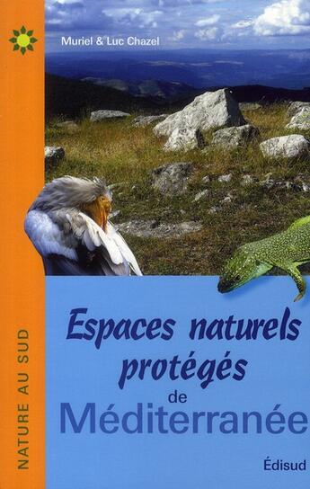 Couverture du livre « Espaces naturels protégés de Méditerranée » de Muriel Chazel aux éditions Edisud
