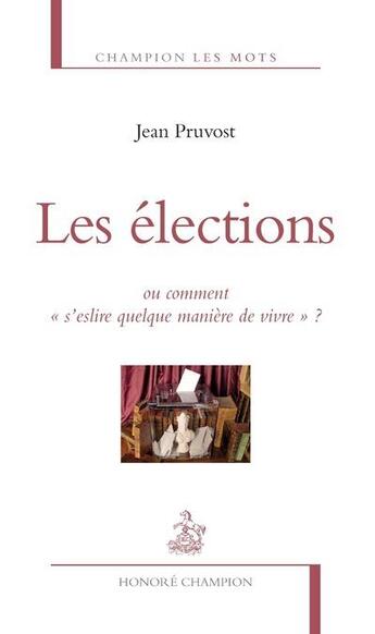 Couverture du livre « Les élections ; ou comment 