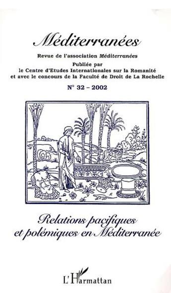 Couverture du livre « Relations pacifiques et polemiques en mediterranee - vol32 » de  aux éditions L'harmattan