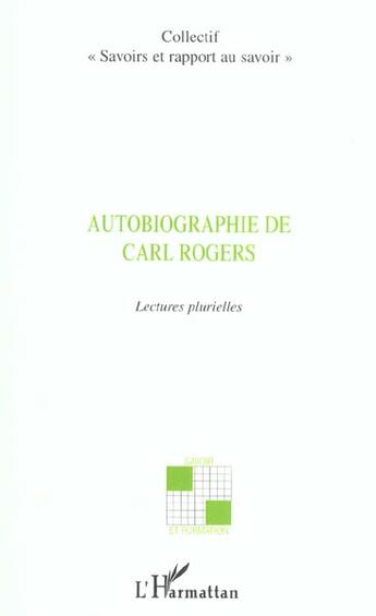 Couverture du livre « Autobiographie de Carl Rogers : lectures plurielles » de Rogers Carl aux éditions L'harmattan