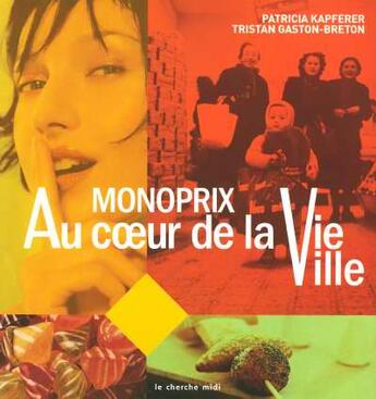 Couverture du livre « Monoprix - au cour de la vie ville » de Kapferer aux éditions Cherche Midi