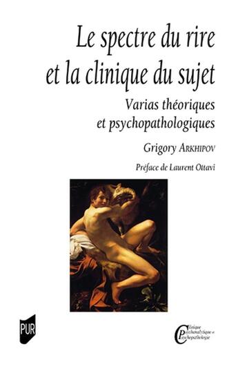 Couverture du livre « Le spectre du rire et la clinique du sujet : varias théoriques et psychopathologiques » de Grigory Arkhipov aux éditions Pu De Rennes