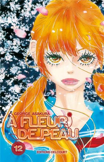 Couverture du livre « À fleur de peau Tome 12 » de Asakura George aux éditions Delcourt