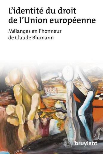 Couverture du livre « L'identité du droit de l'Union européenne ; mélanges en l'honneur de Claude Blumann » de  aux éditions Bruylant