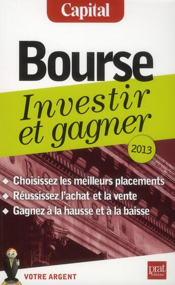 Couverture du livre « Bourse ; investir et gagner (édition 2013) » de  aux éditions Prat