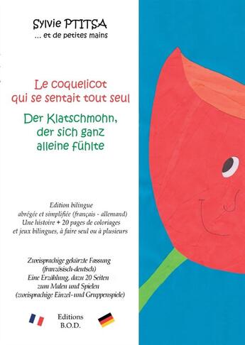 Couverture du livre « Le coquelicot qui se sentait tout seul / derklatschmohn, der sich ganz alleine fuhlte » de Sylvie Ptitsa aux éditions Books On Demand