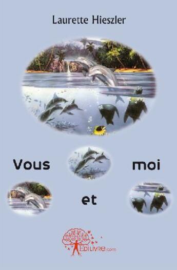 Couverture du livre « Vous et moi » de Laurette Hieszler aux éditions Edilivre