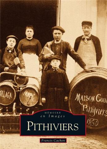 Couverture du livre « Pithiviers » de Francis Cachon aux éditions Editions Sutton