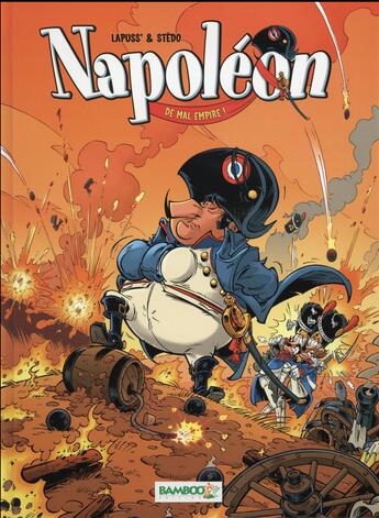 Couverture du livre « Napoléon t.1 ; de mal Empire ! » de Lapuss' et Stedo aux éditions Bamboo