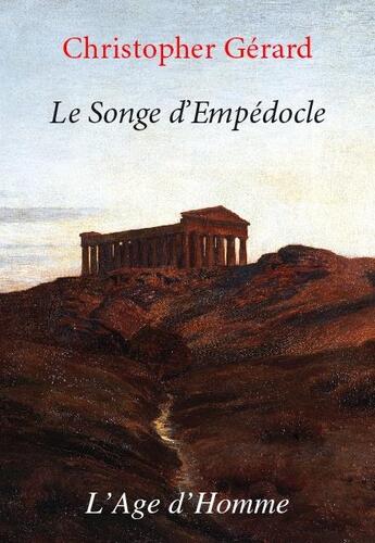 Couverture du livre « Le songe d'empedocle » de Christopher Gerard aux éditions L'age D'homme