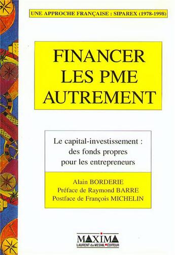 Couverture du livre « Financer les PME autrement : le capital-investissement, des fonds propres pour les entrepreneurs » de Alain Borderie aux éditions Maxima