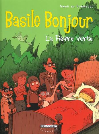 Couverture du livre « Basile bonjour t.2 ; la fièvre verte » de Gwen De Bonneval aux éditions Delcourt