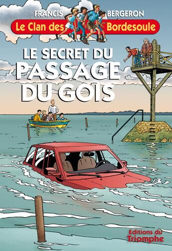 Couverture du livre « Le clan des Bordesoule Tome 29 : le secret du passage du Gois » de Francis Bergeron aux éditions Triomphe