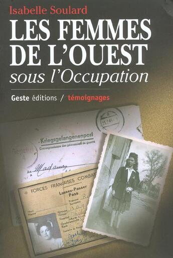 Couverture du livre « Les Femmes De L'Ouest Sous L'Occupation » de Isabelle Soulard aux éditions Geste