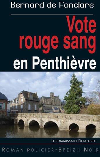 Couverture du livre « Vote rouge sang en Penthièvre » de Bernard De Fonclare aux éditions Astoure