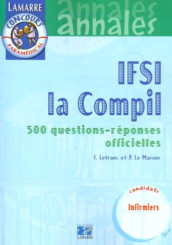 Couverture du livre « Ifsi la compil - 500 questions/reponses officielles » de Le Masson aux éditions Lamarre