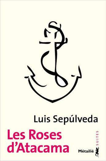 Couverture du livre « Les roses d'Atacama » de Luis Sepulveda aux éditions Metailie