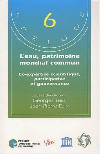 Couverture du livre « L'eau, patrimoine mondial commun » de Thill/Ezin aux éditions Pu De Namur