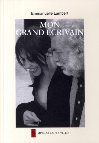 Couverture du livre « Mon grand écrivain » de Emmanuelle Lambert aux éditions Impressions Nouvelles